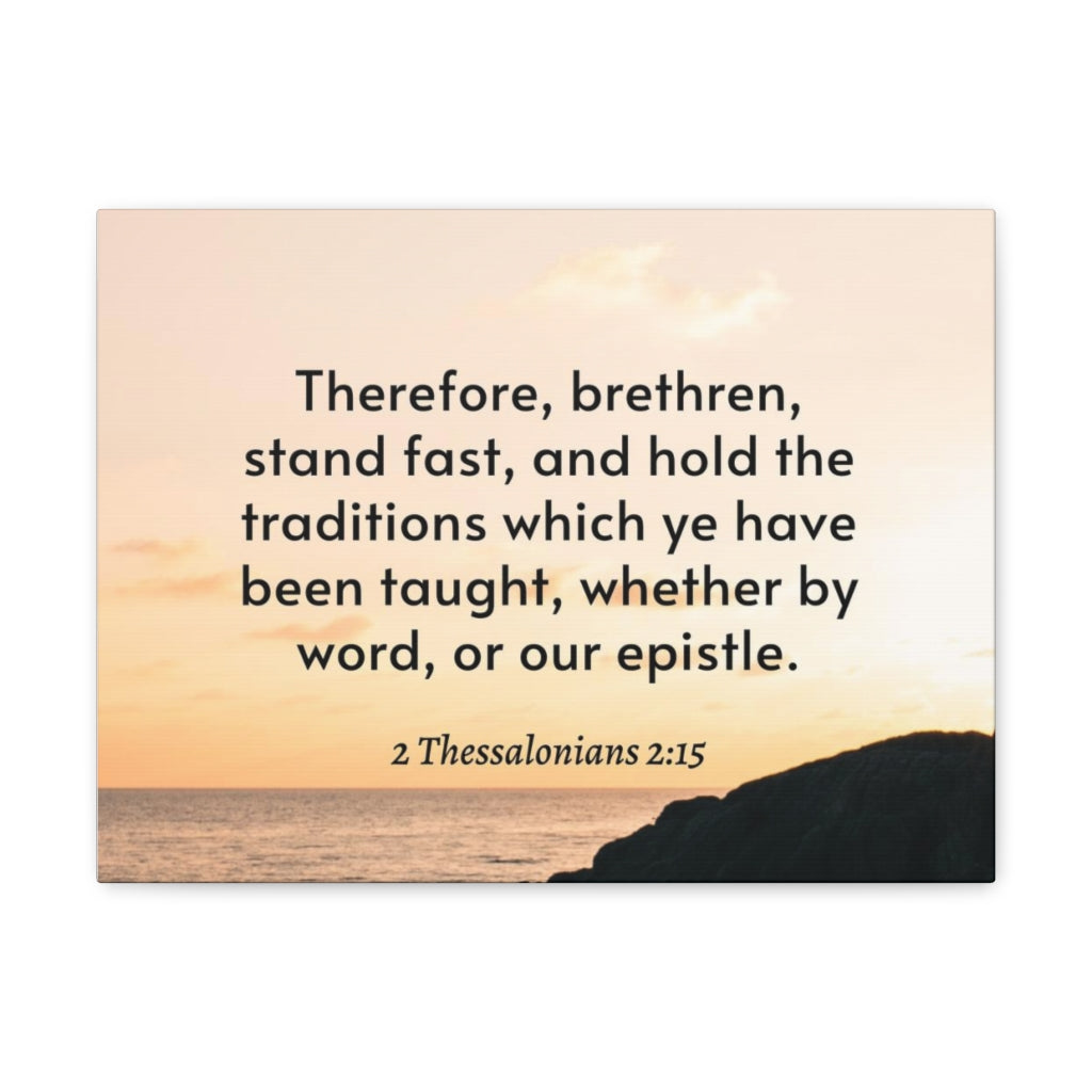 Scripture Walls Hold The Traditions 2 Thessalonians 2:15 Bible Verse Canvas Christian Wall Art Ready to Hang Unframed-Express Your Love Gifts