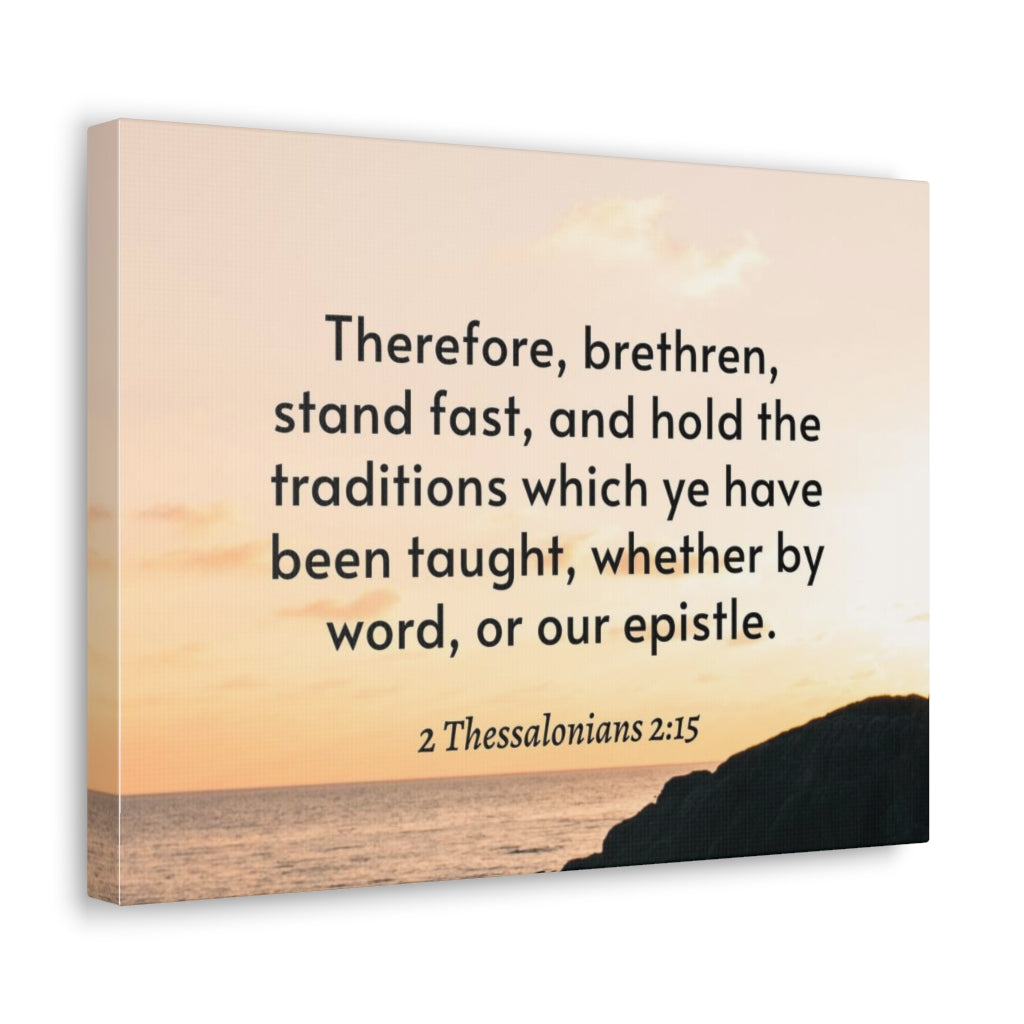 Scripture Walls Hold The Traditions 2 Thessalonians 2:15 Bible Verse Canvas Christian Wall Art Ready to Hang Unframed-Express Your Love Gifts