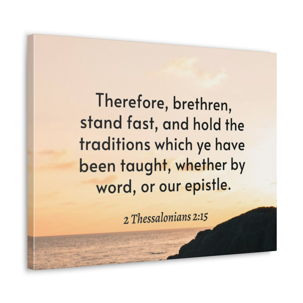 Scripture Walls Hold The Traditions 2 Thessalonians 2:15 Bible Verse Canvas Christian Wall Art Ready to Hang Unframed-Express Your Love Gifts