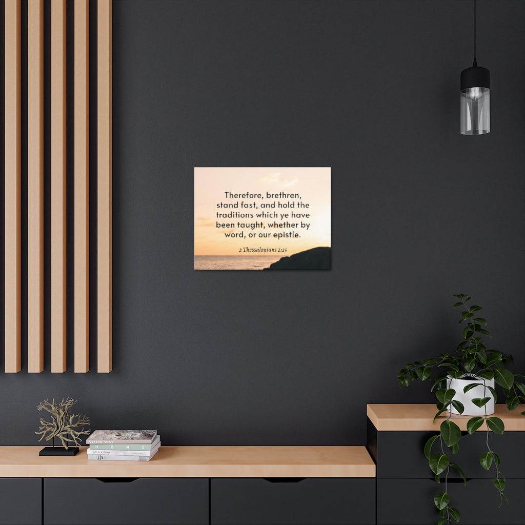 Scripture Walls Hold The Traditions 2 Thessalonians 2:15 Bible Verse Canvas Christian Wall Art Ready to Hang Unframed-Express Your Love Gifts