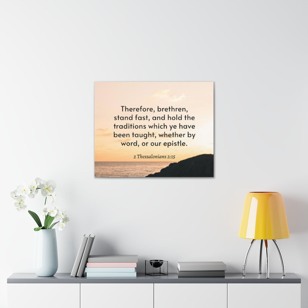 Scripture Walls Hold The Traditions 2 Thessalonians 2:15 Bible Verse Canvas Christian Wall Art Ready to Hang Unframed-Express Your Love Gifts