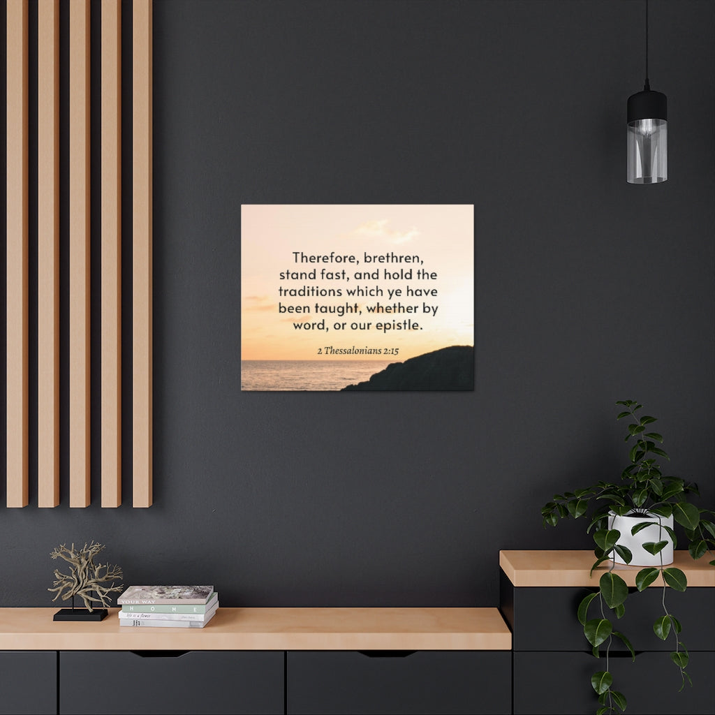 Scripture Walls Hold The Traditions 2 Thessalonians 2:15 Bible Verse Canvas Christian Wall Art Ready to Hang Unframed-Express Your Love Gifts