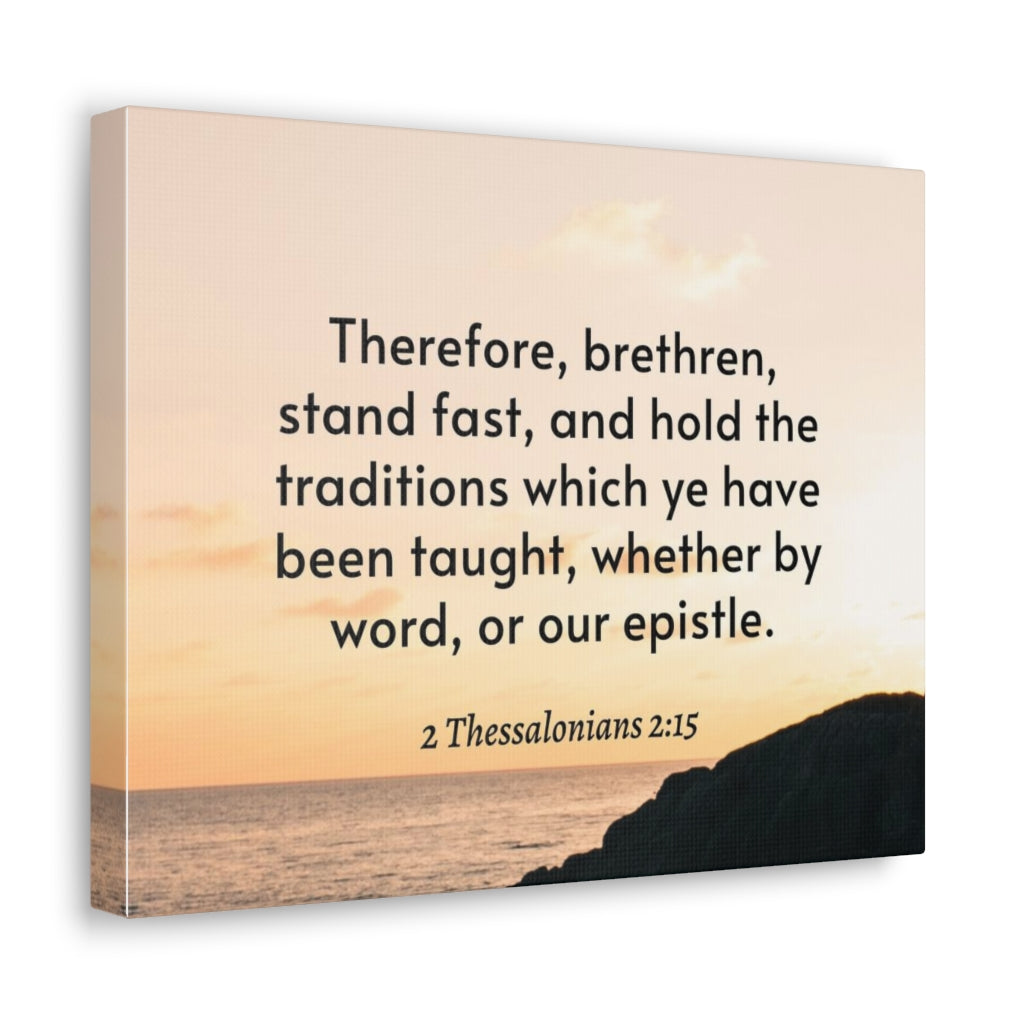 Scripture Walls Hold The Traditions 2 Thessalonians 2:15 Bible Verse Canvas Christian Wall Art Ready to Hang Unframed-Express Your Love Gifts