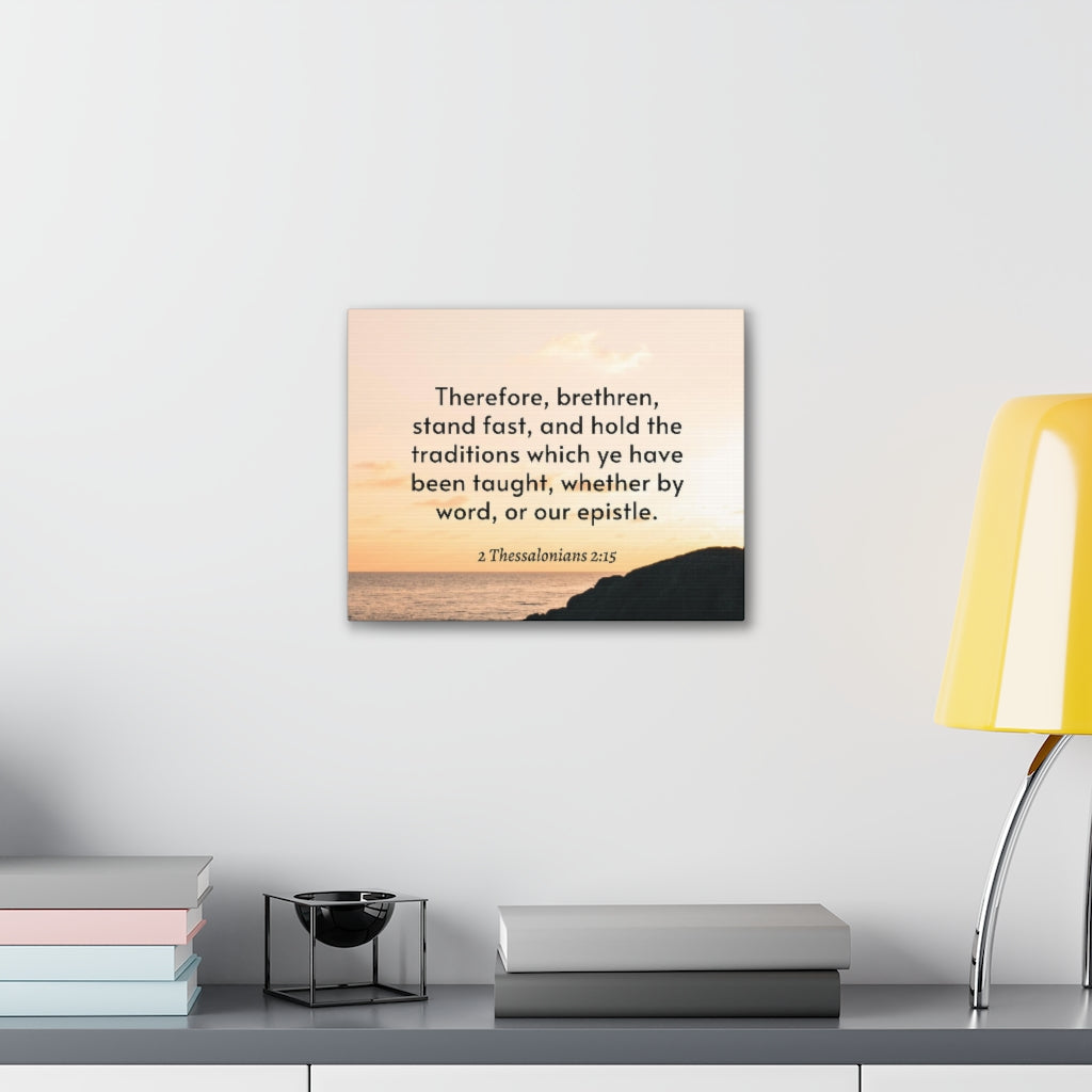 Scripture Walls Hold The Traditions 2 Thessalonians 2:15 Bible Verse Canvas Christian Wall Art Ready to Hang Unframed-Express Your Love Gifts
