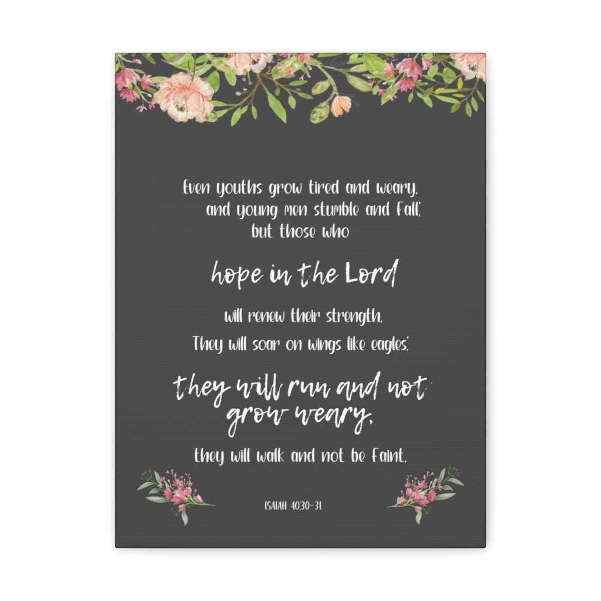 Scripture Walls Hope In The Lord Isaiah 40:30-31 Floral Bible Verse Canvas Christian Wall Art Ready to Hang Unframed-Express Your Love Gifts