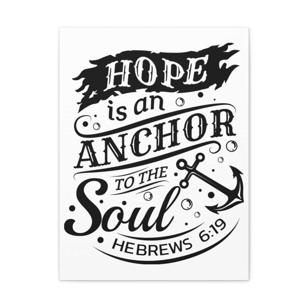Scripture Walls Hope Is An Anchor To The Soul Hebrews 6:19 Bible Verse Canvas Christian Wall Art Ready To Hang Unframed-Express Your Love Gifts