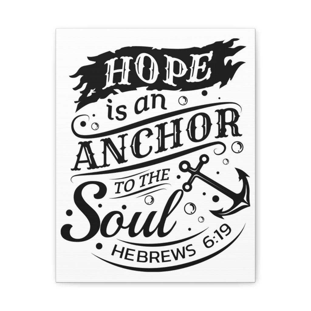 Scripture Walls Hope Is An Anchor To The Soul Hebrews 6:19 Bible Verse Canvas Christian Wall Art Ready To Hang Unframed-Express Your Love Gifts