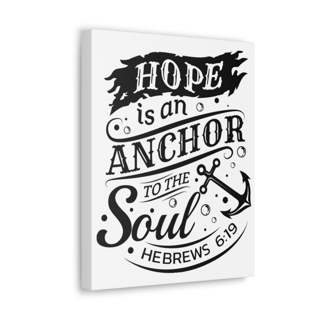 Scripture Walls Hope Is An Anchor To The Soul Hebrews 6:19 Bible Verse Canvas Christian Wall Art Ready To Hang Unframed-Express Your Love Gifts