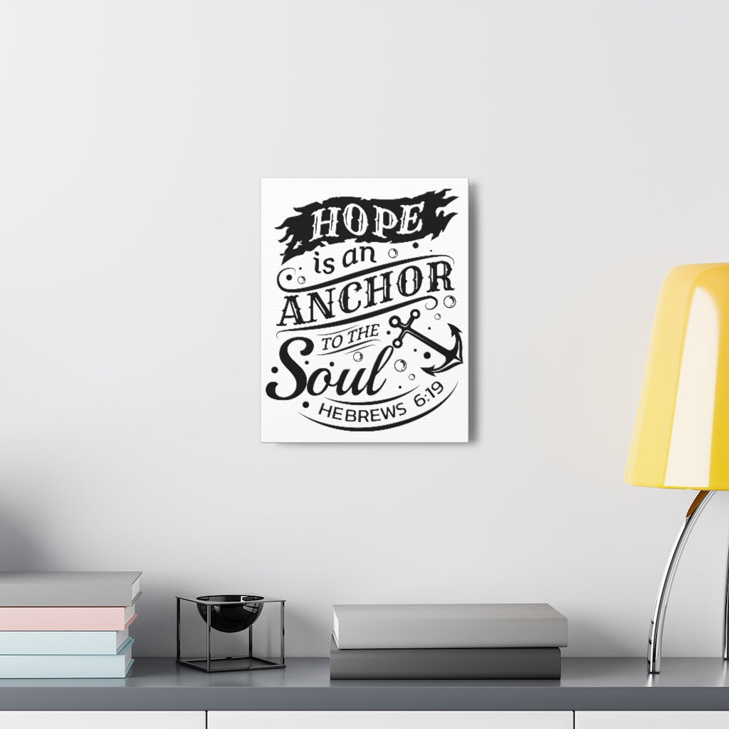 Scripture Walls Hope Is An Anchor To The Soul Hebrews 6:19 Bible Verse Canvas Christian Wall Art Ready To Hang Unframed-Express Your Love Gifts