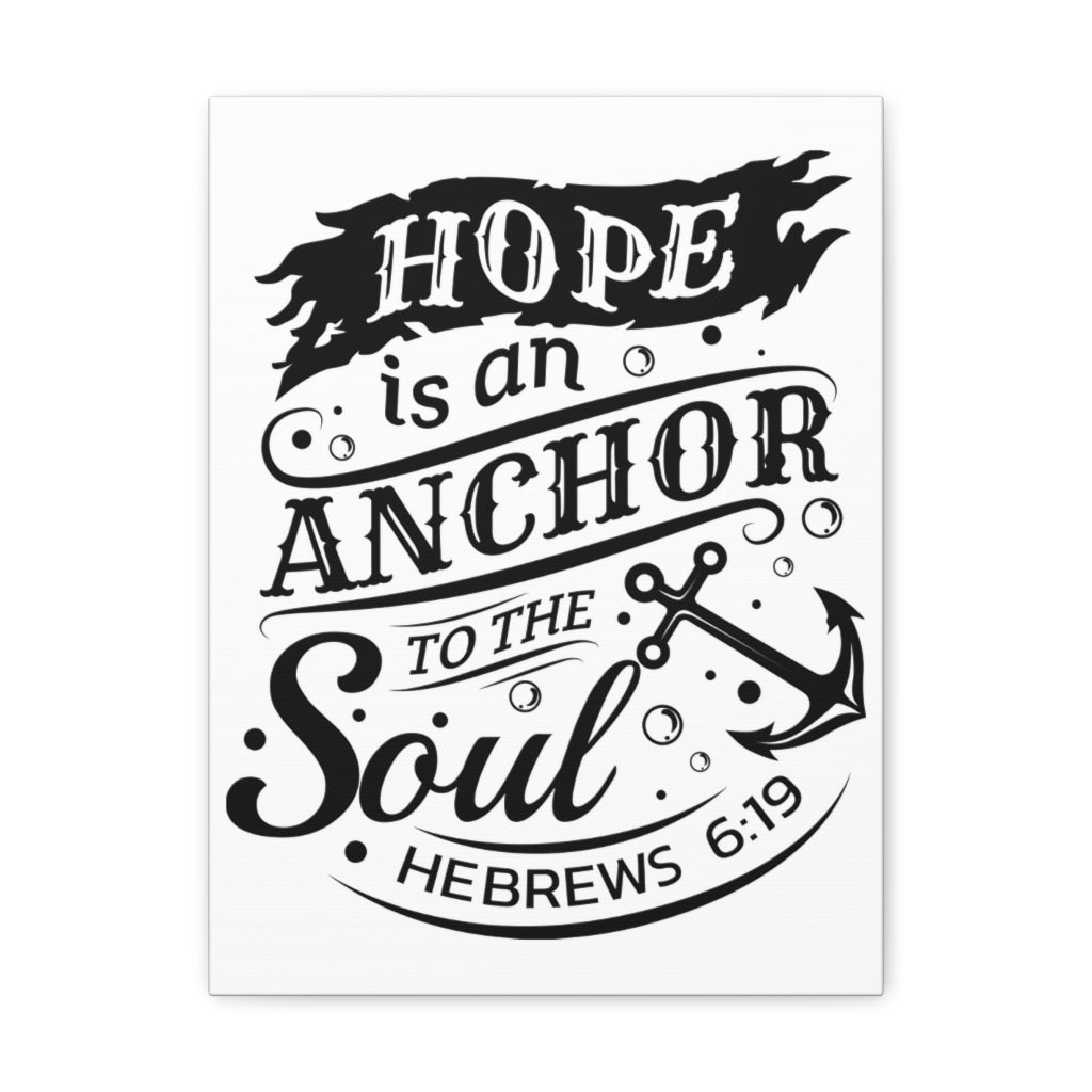 Scripture Walls Hope Is An Anchor To The Soul Hebrews 6:19 Bible Verse Canvas Christian Wall Art Ready To Hang Unframed-Express Your Love Gifts