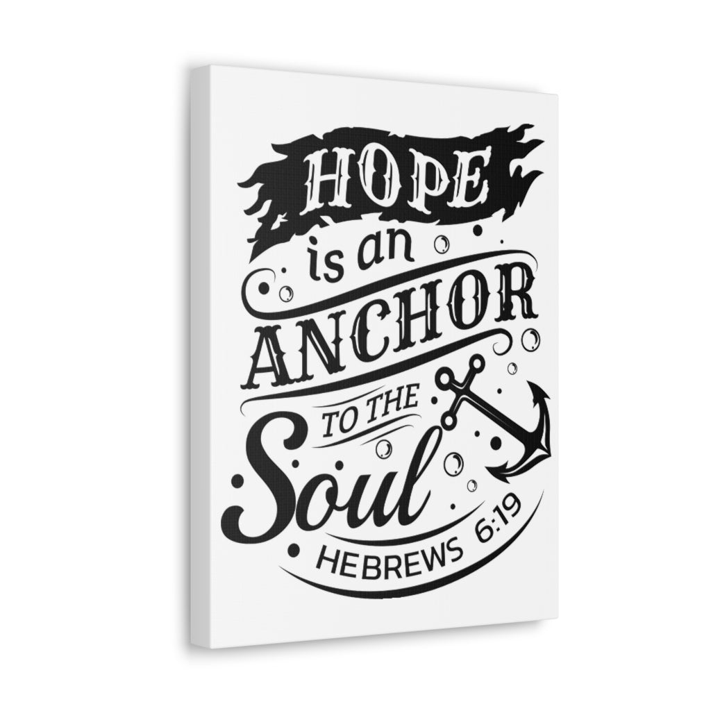 Scripture Walls Hope Is An Anchor To The Soul Hebrews 6:19 Bible Verse Canvas Christian Wall Art Ready To Hang Unframed-Express Your Love Gifts