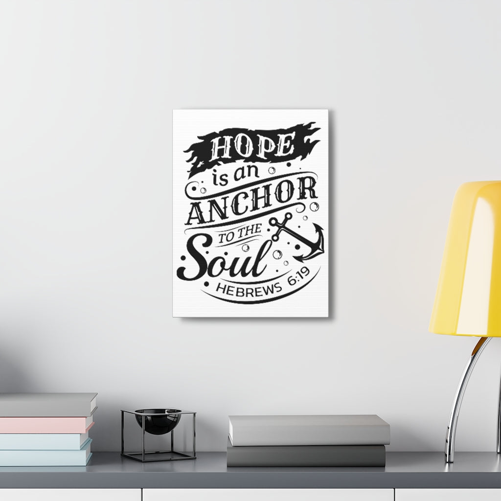 Scripture Walls Hope Is An Anchor To The Soul Hebrews 6:19 Bible Verse Canvas Christian Wall Art Ready To Hang Unframed-Express Your Love Gifts