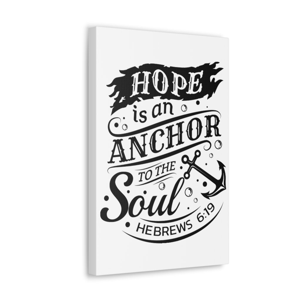 Scripture Walls Hope Is An Anchor To The Soul Hebrews 6:19 Bible Verse Canvas Christian Wall Art Ready To Hang Unframed-Express Your Love Gifts