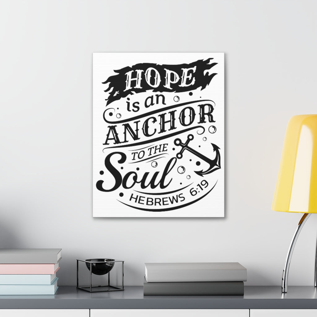 Scripture Walls Hope Is An Anchor To The Soul Hebrews 6:19 Bible Verse Canvas Christian Wall Art Ready To Hang Unframed-Express Your Love Gifts