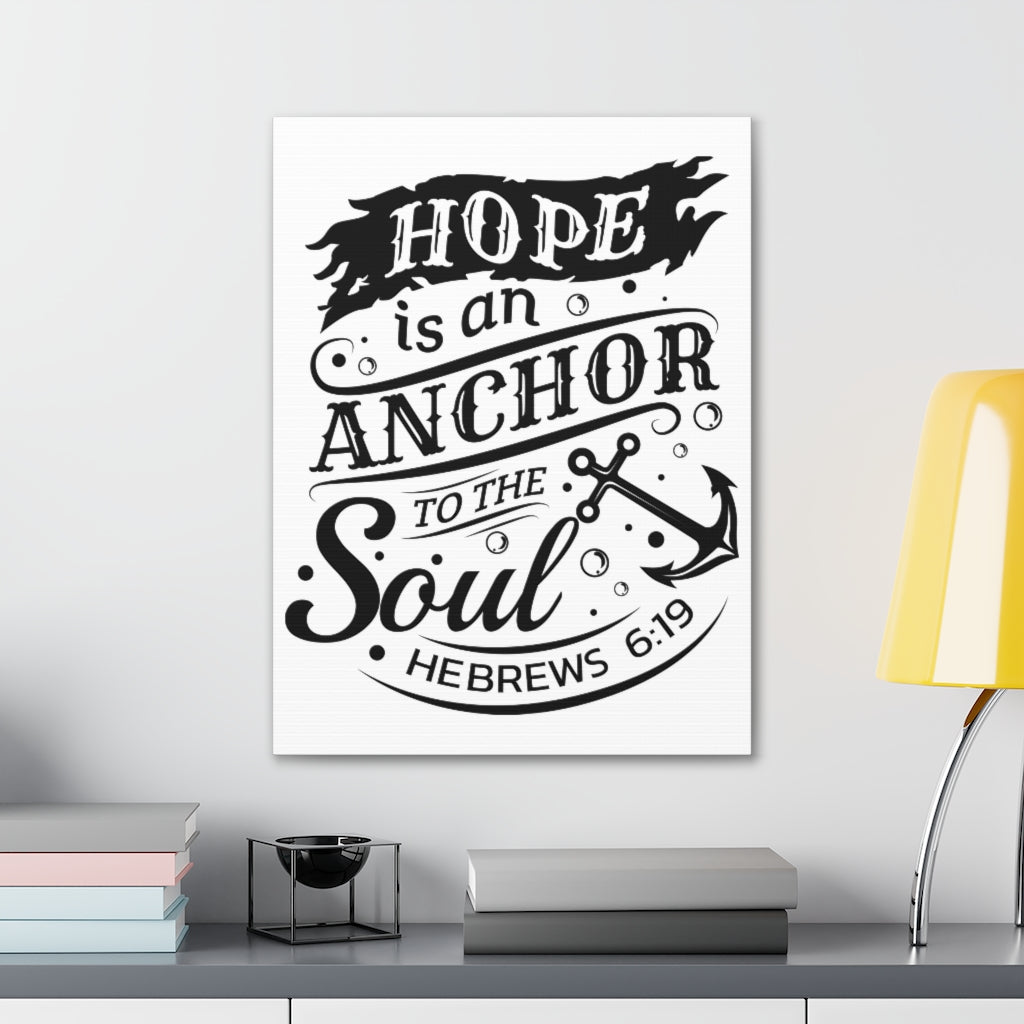 Scripture Walls Hope Is An Anchor To The Soul Hebrews 6:19 Bible Verse Canvas Christian Wall Art Ready To Hang Unframed-Express Your Love Gifts
