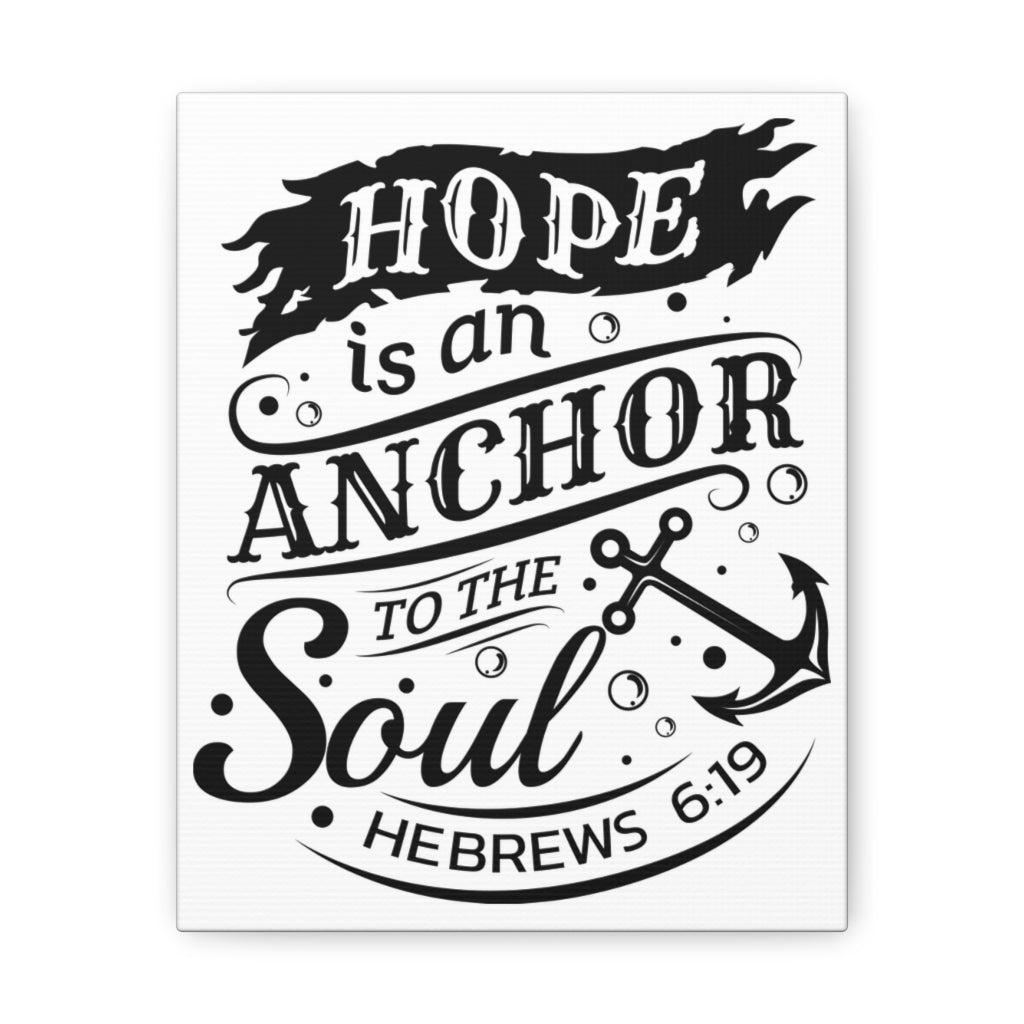 Scripture Walls Hope Is An Anchor To The Soul Hebrews 6:19 Bible Verse Canvas Christian Wall Art Ready To Hang Unframed-Express Your Love Gifts