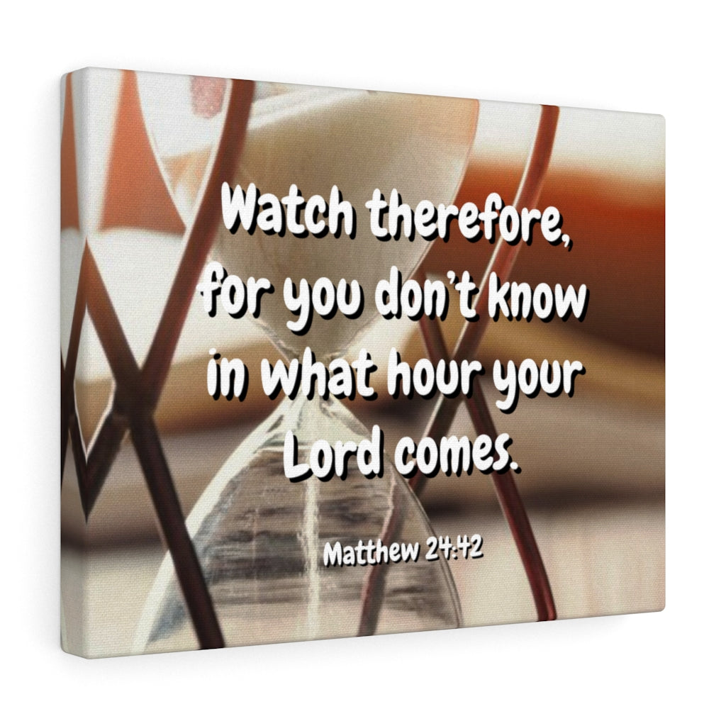 Scripture Walls Hour Matthew 24:42 Bible Verse Canvas Christian Wall Art Ready to Hang Unframed-Express Your Love Gifts