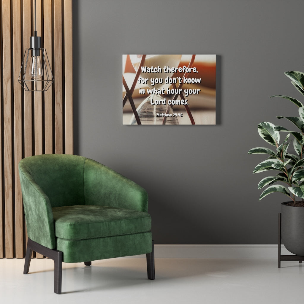 Scripture Walls Hour Matthew 24:42 Bible Verse Canvas Christian Wall Art Ready to Hang Unframed-Express Your Love Gifts