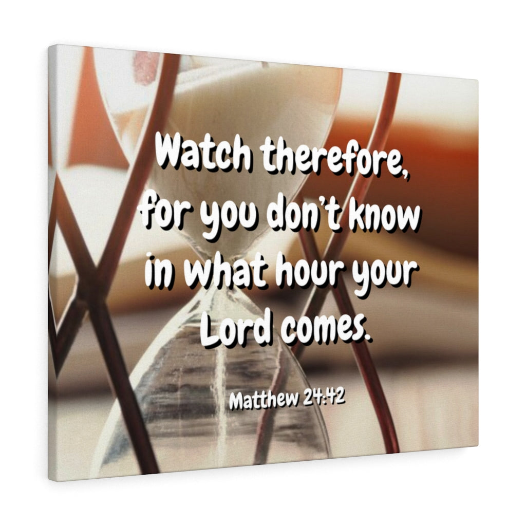 Scripture Walls Hour Matthew 24:42 Bible Verse Canvas Christian Wall Art Ready to Hang Unframed-Express Your Love Gifts
