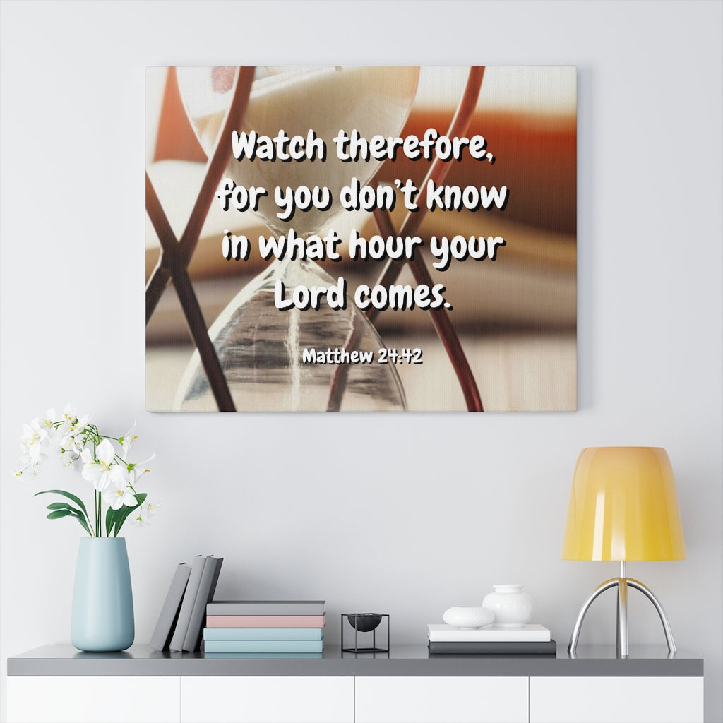 Scripture Walls Hour Matthew 24:42 Bible Verse Canvas Christian Wall Art Ready to Hang Unframed-Express Your Love Gifts