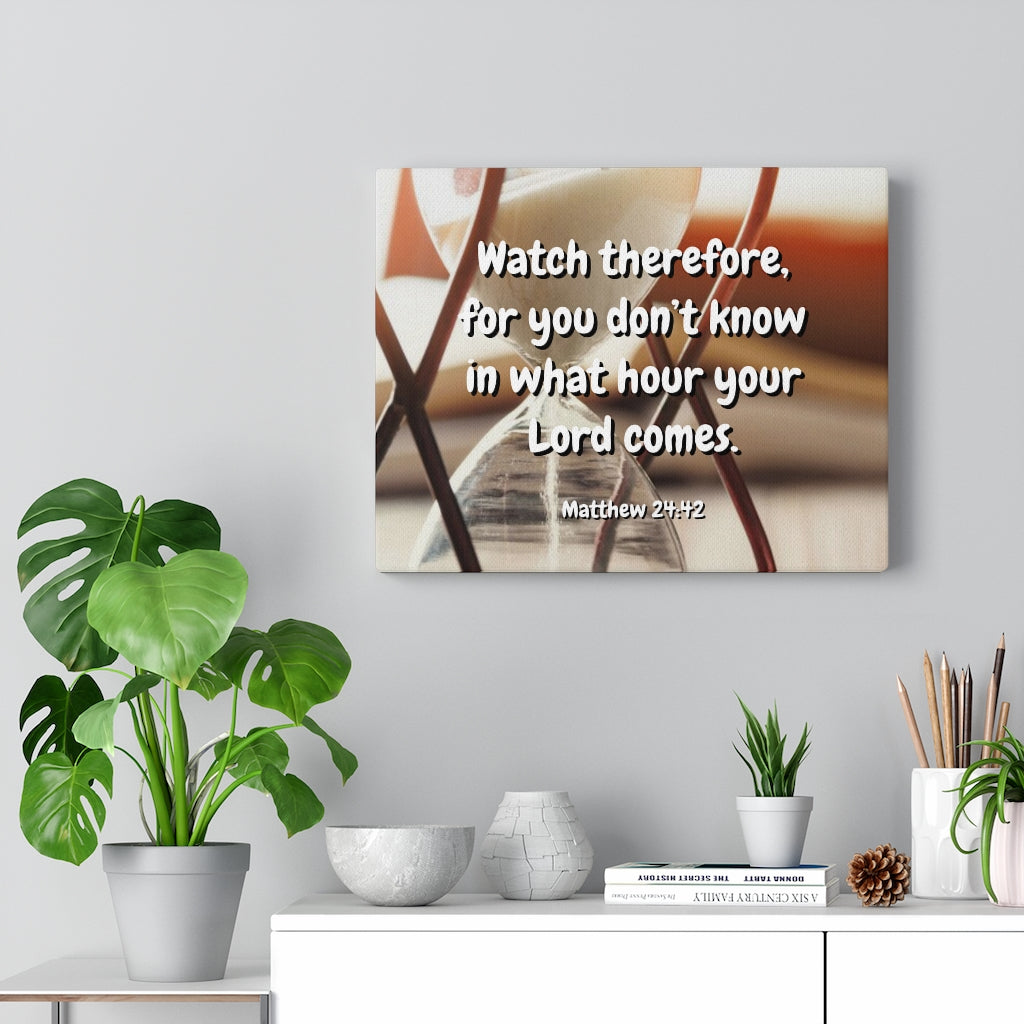 Scripture Walls Hour Matthew 24:42 Bible Verse Canvas Christian Wall Art Ready to Hang Unframed-Express Your Love Gifts