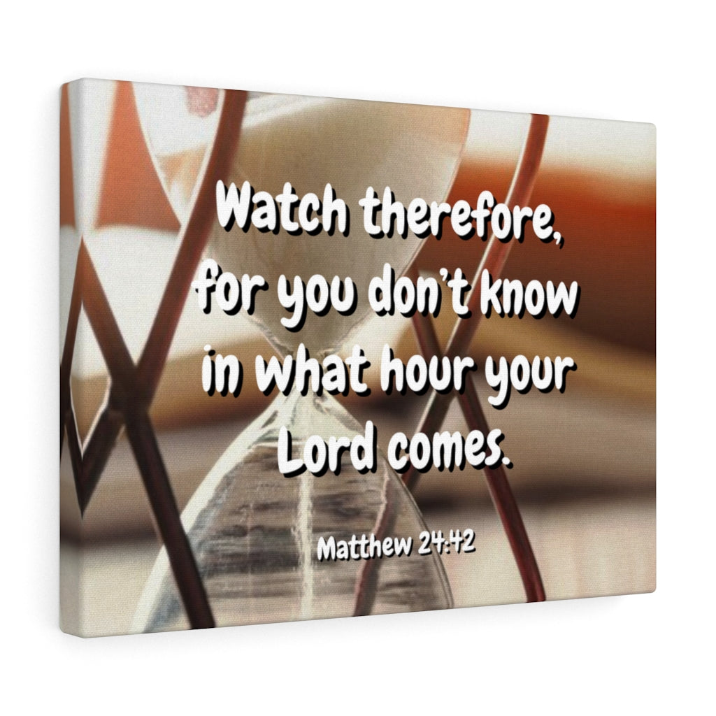 Scripture Walls Hour Matthew 24:42 Bible Verse Canvas Christian Wall Art Ready to Hang Unframed-Express Your Love Gifts