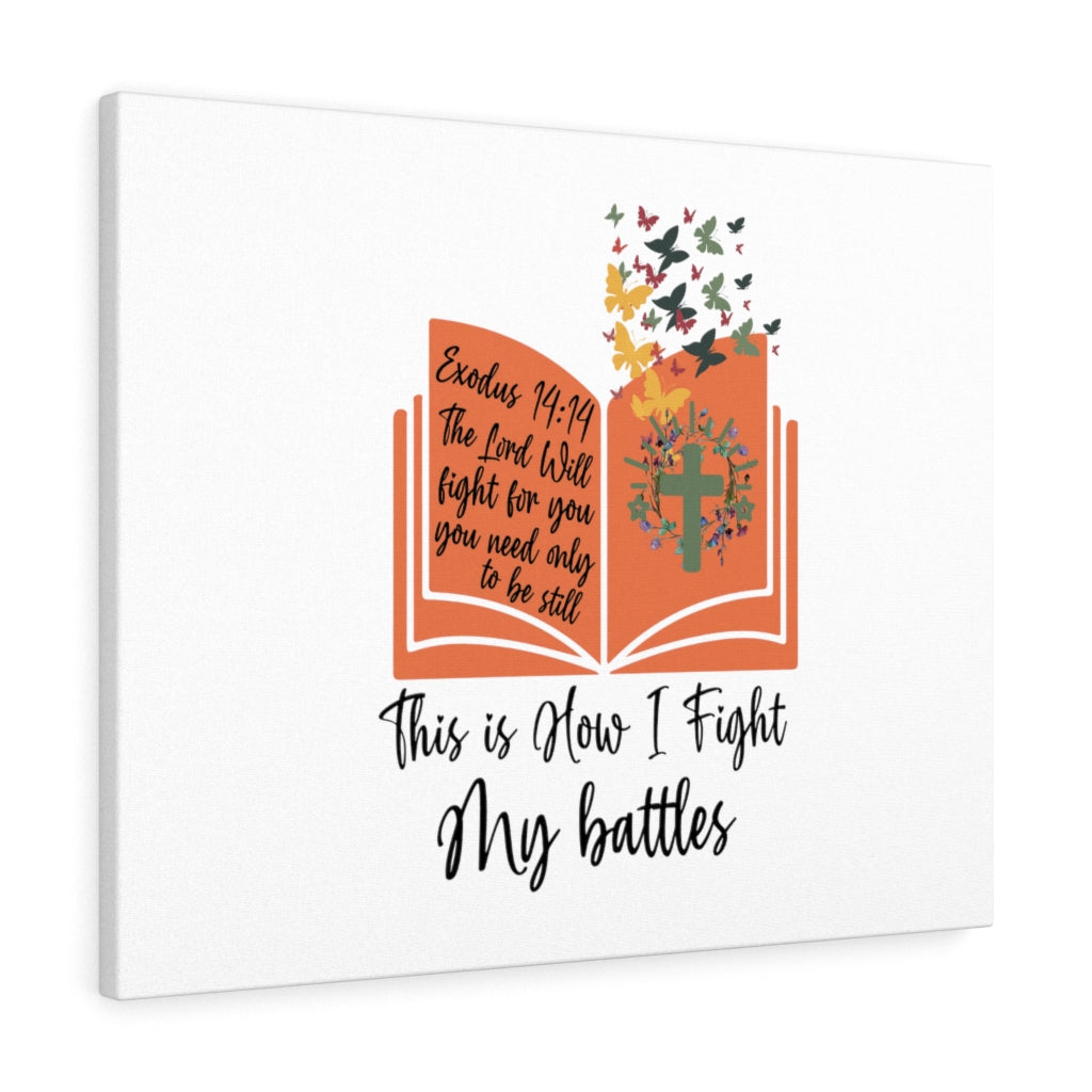 Scripture Walls How I Fight My Battles Exodus 14:14 Bible Verse Canvas Christian Wall Art Ready to Hang Unframed-Express Your Love Gifts