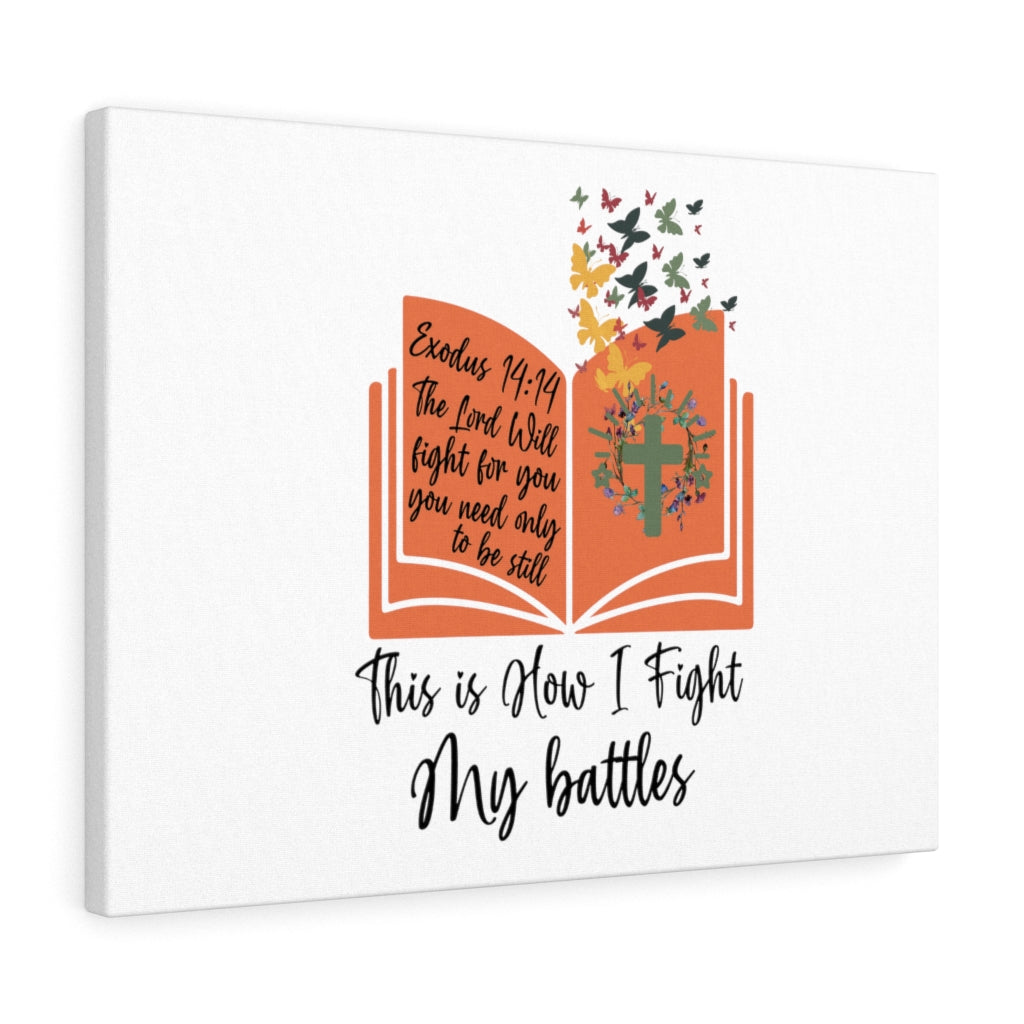 Scripture Walls How I Fight My Battles Exodus 14:14 Bible Verse Canvas Christian Wall Art Ready to Hang Unframed-Express Your Love Gifts
