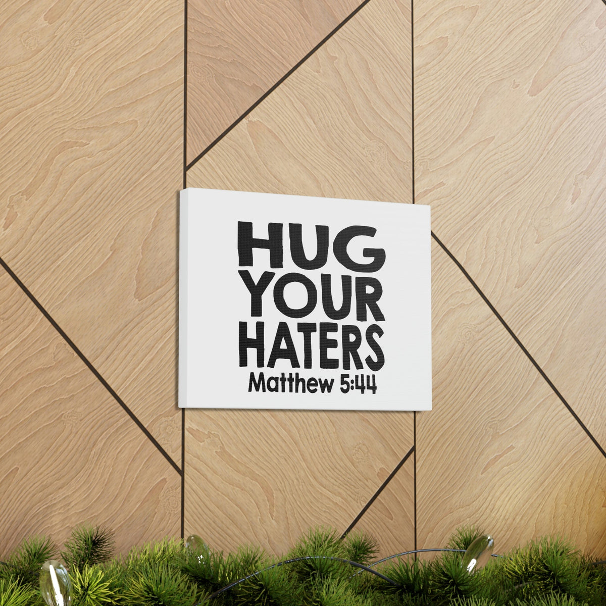 Scripture Walls Hug Your Haters Matthew 5:44 Bible Verse Canvas Christian Wall Art Ready to Hang Unframed-Express Your Love Gifts