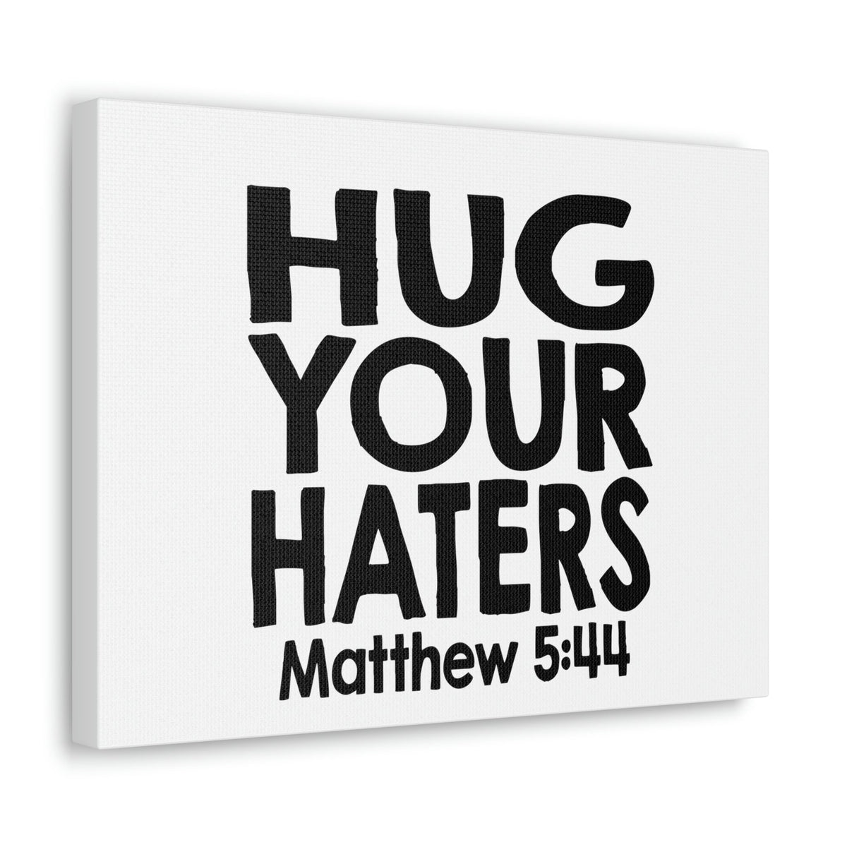 Scripture Walls Hug Your Haters Matthew 5:44 Bible Verse Canvas Christian Wall Art Ready to Hang Unframed-Express Your Love Gifts