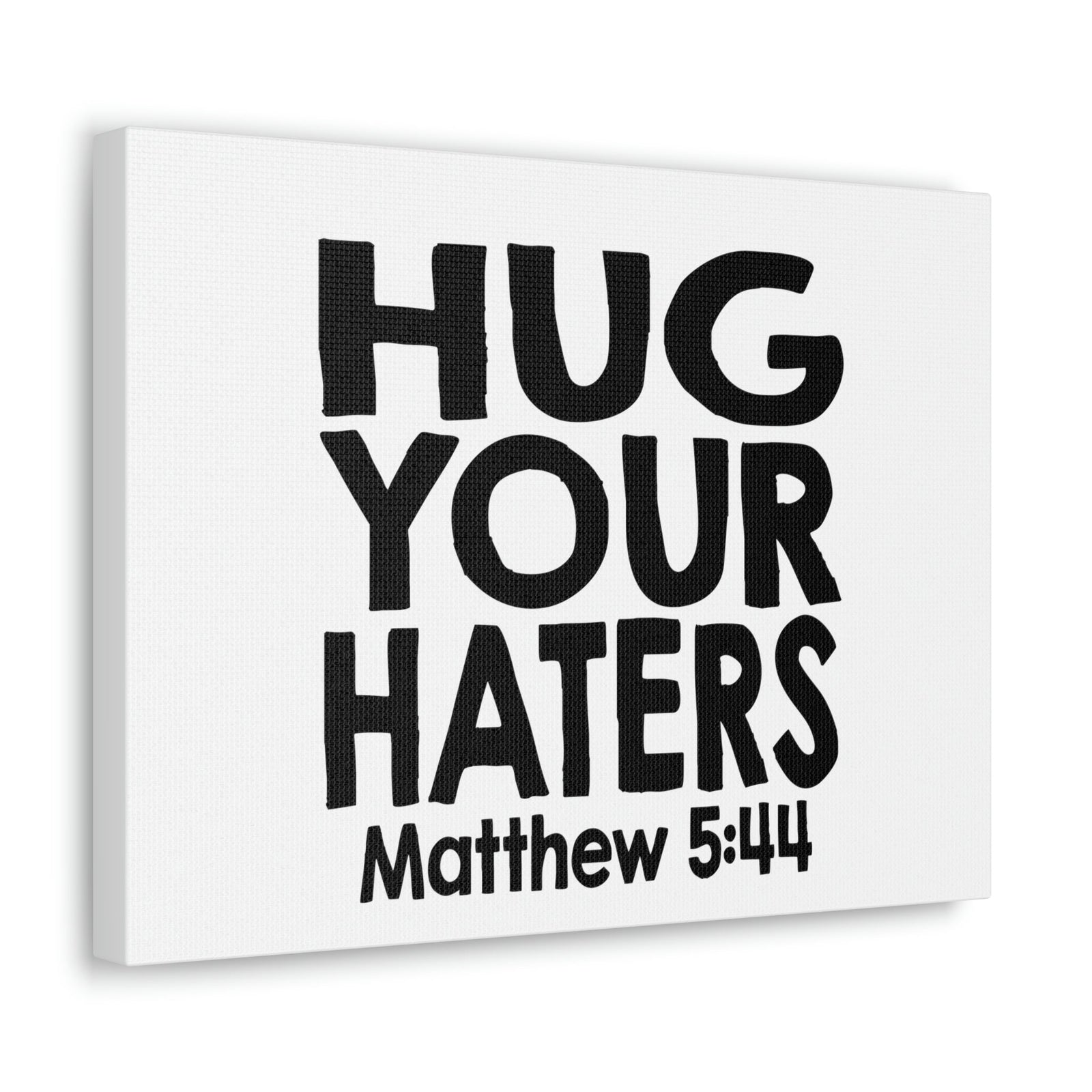 Scripture Walls Hug Your Haters Matthew 5:44 Bible Verse Canvas Christian Wall Art Ready to Hang Unframed-Express Your Love Gifts