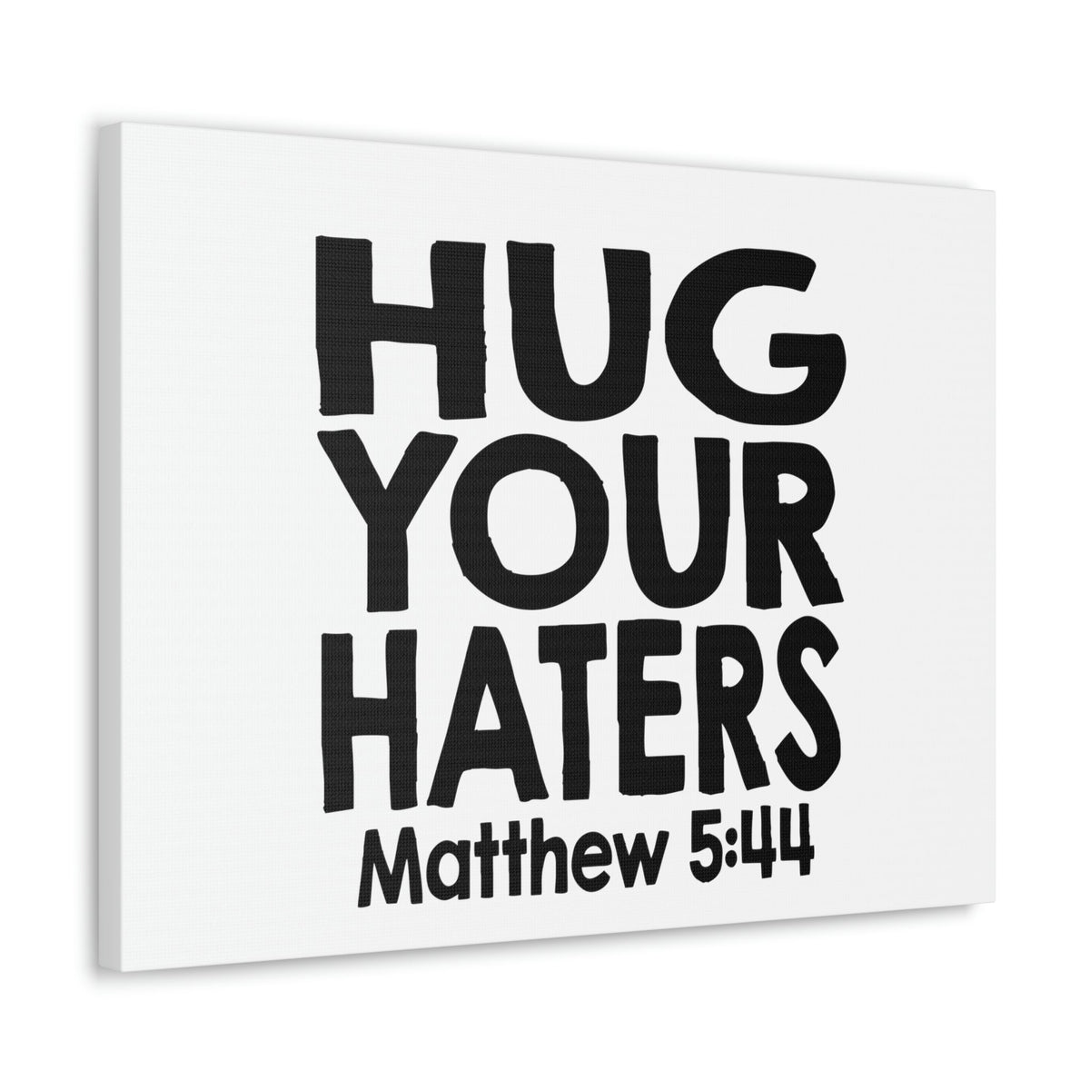 Scripture Walls Hug Your Haters Matthew 5:44 Bible Verse Canvas Christian Wall Art Ready to Hang Unframed-Express Your Love Gifts