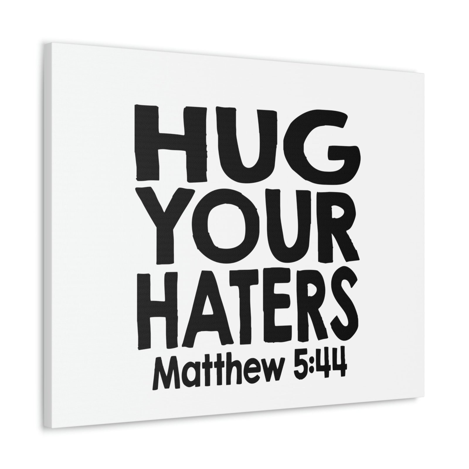 Scripture Walls Hug Your Haters Matthew 5:44 Bible Verse Canvas Christian Wall Art Ready to Hang Unframed-Express Your Love Gifts