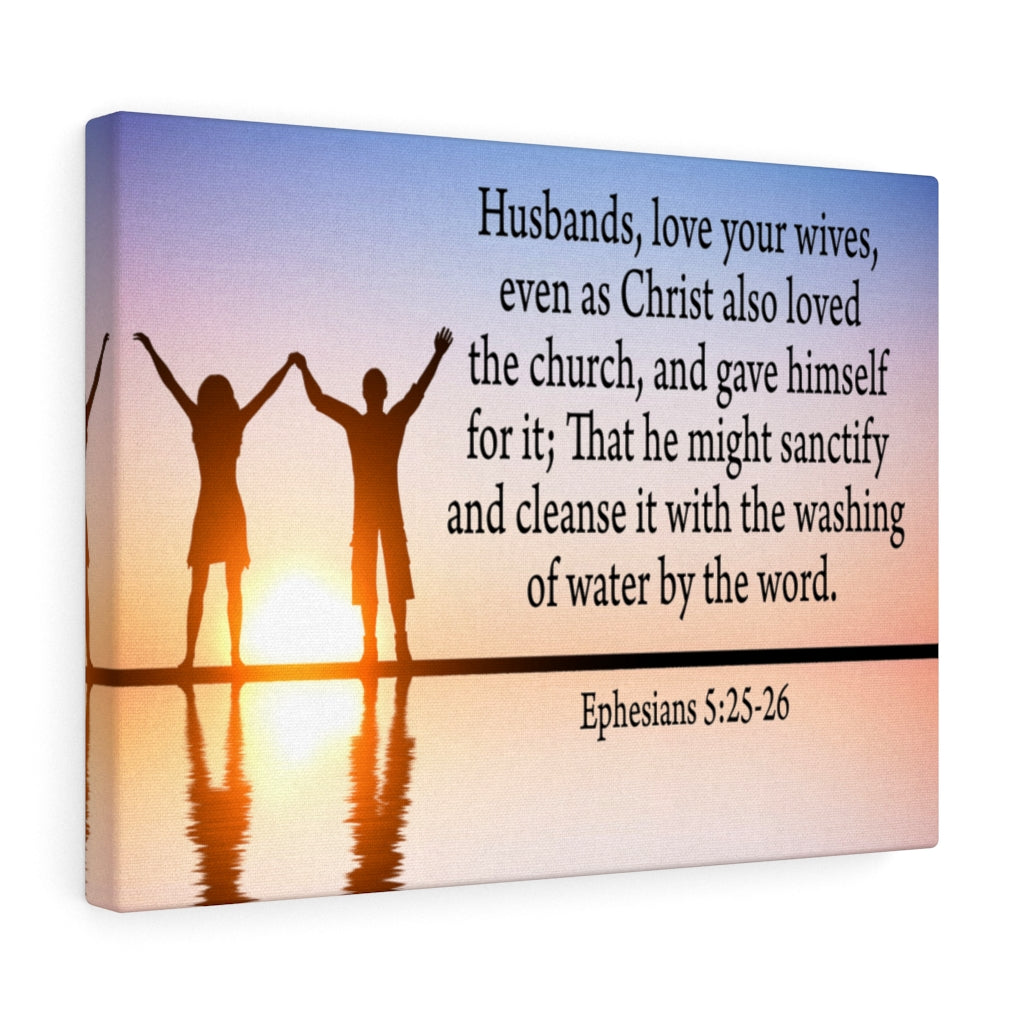 Scripture Walls Husbands Love Ephesians 5:25-26 Bible Verse Canvas Christian Wall Art Ready to Hang Unframed-Express Your Love Gifts