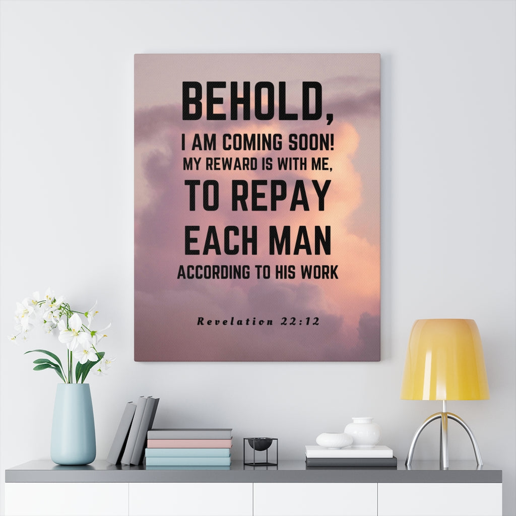 Scripture Walls I Am Coming Soon Revelation 22:12 Bible Verse Canvas Christian Wall Art Ready to Hang Unframed-Express Your Love Gifts
