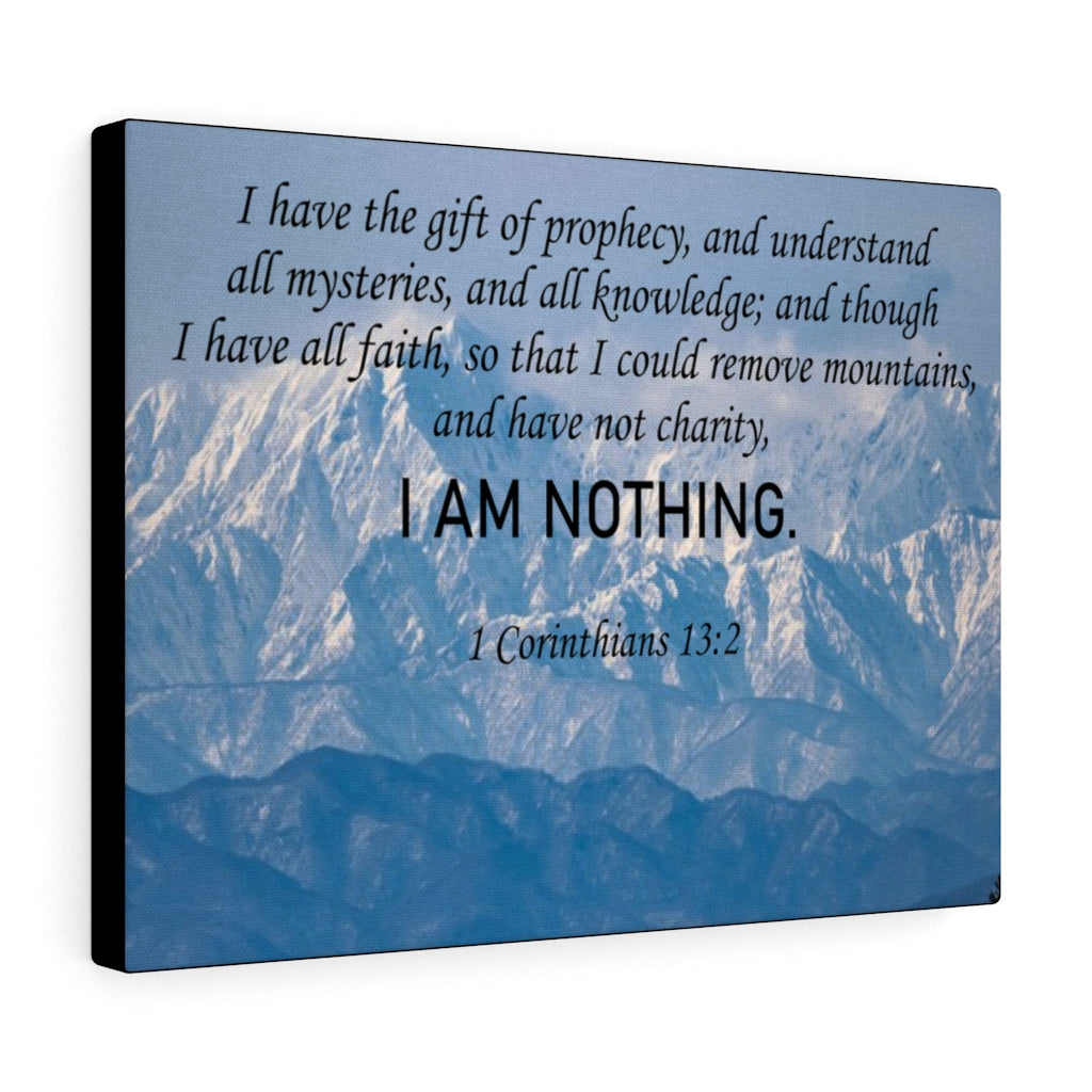 Scripture Walls I Am Nothing 1 Corinthians 13:2 Bible Verse Canvas Christian Wall Art Ready to Hang Unframed-Express Your Love Gifts
