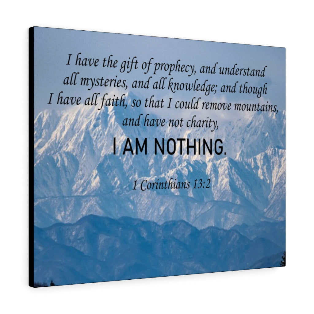 Scripture Walls I Am Nothing 1 Corinthians 13:2 Bible Verse Canvas Christian Wall Art Ready to Hang Unframed-Express Your Love Gifts