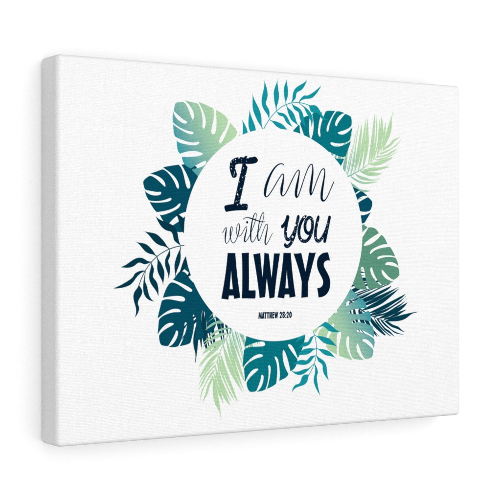 Scripture Walls I Am With You Always Matthew 28:20 Bible Verse Canvas Christian Wall Art Ready to Hang Unframed-Express Your Love Gifts