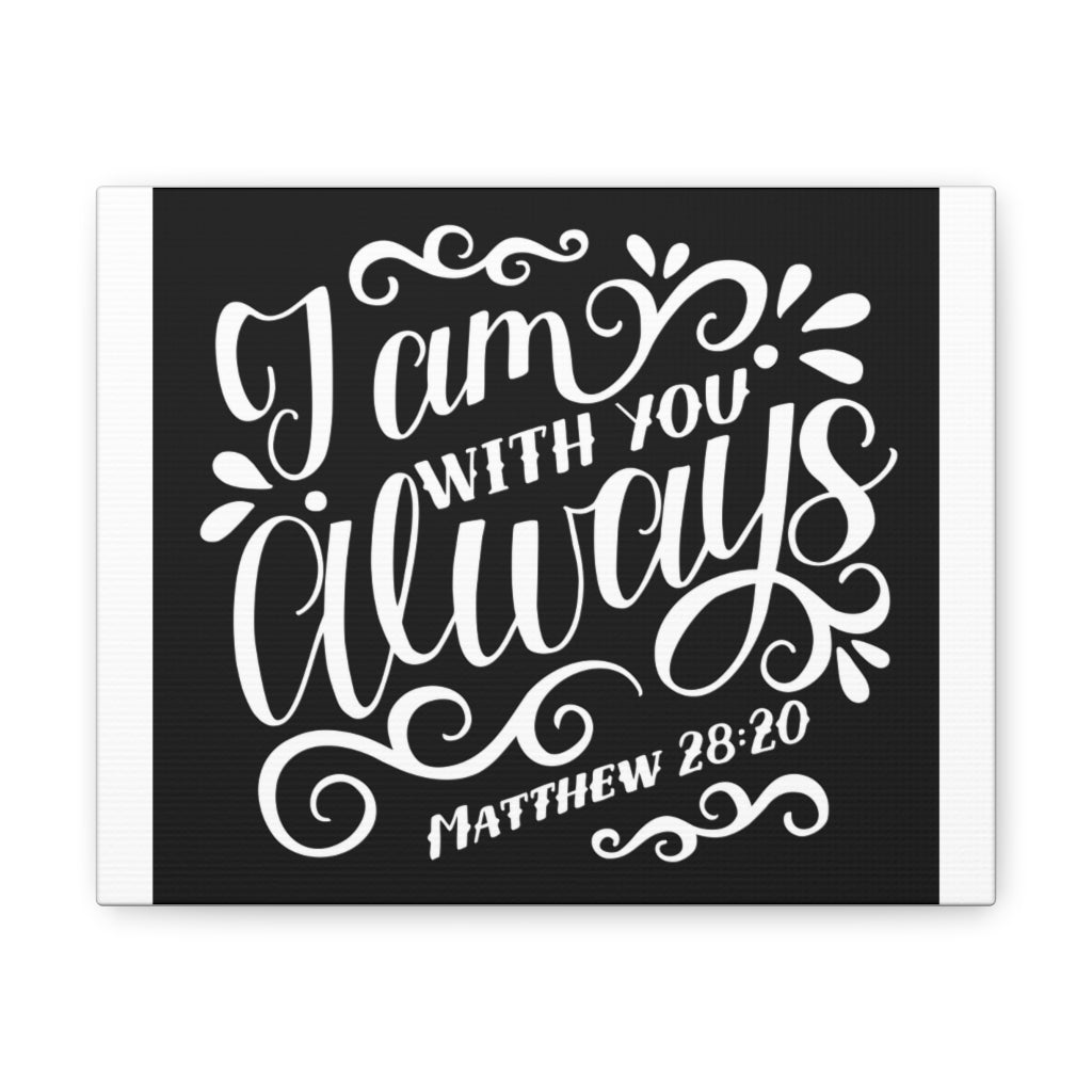 Scripture Walls I Am With You Always Matthew 28:20 Christian Wall Art Bible Verse Print Ready To Hang Unframed-Express Your Love Gifts