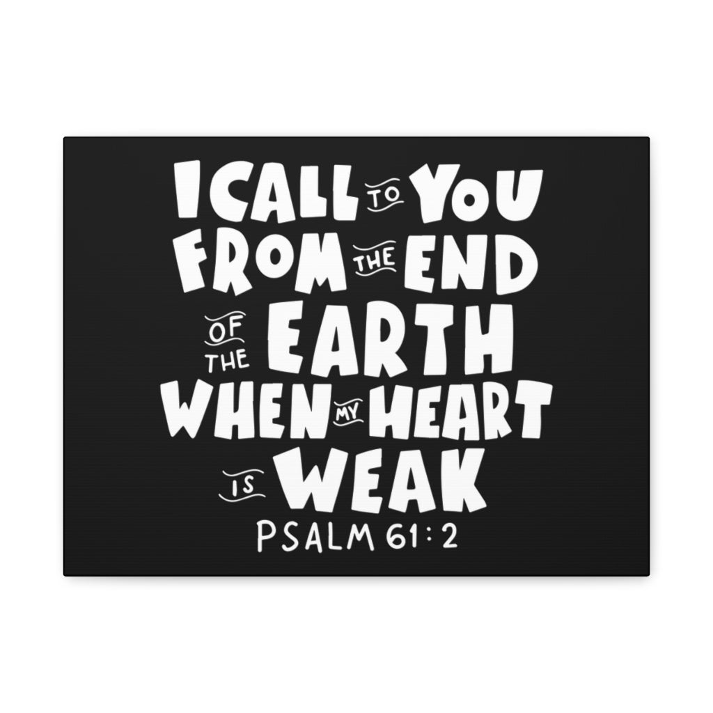 Scripture Walls I Call To You Psalm 61:2 Bible Verse Canvas Christian Wall Art Ready to Hang Unframed-Express Your Love Gifts