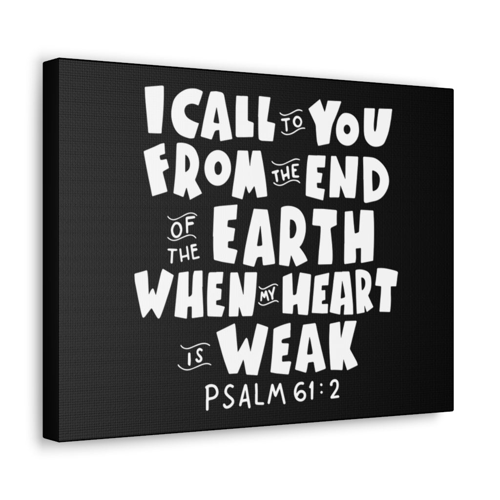 Scripture Walls I Call To You Psalm 61:2 Bible Verse Canvas Christian Wall Art Ready to Hang Unframed-Express Your Love Gifts