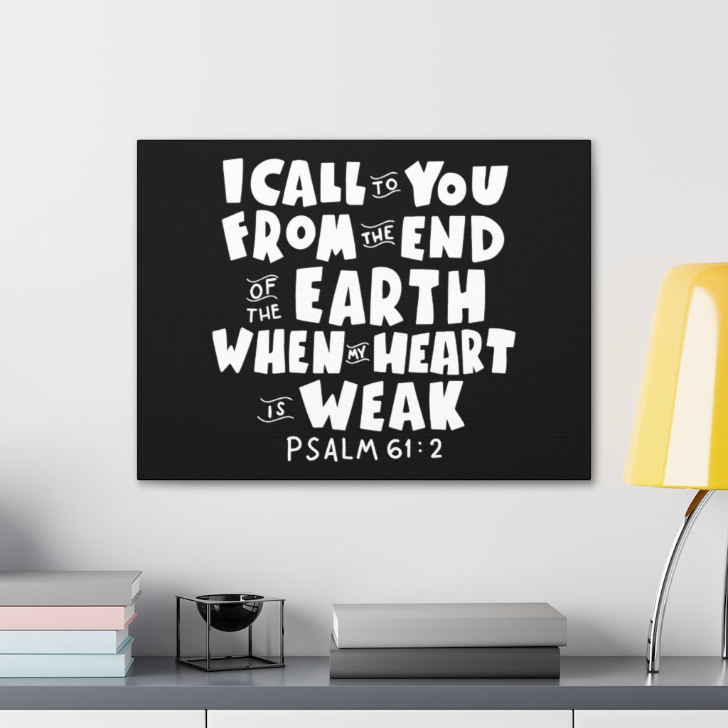 Scripture Walls I Call To You Psalm 61:2 Bible Verse Canvas Christian Wall Art Ready to Hang Unframed-Express Your Love Gifts