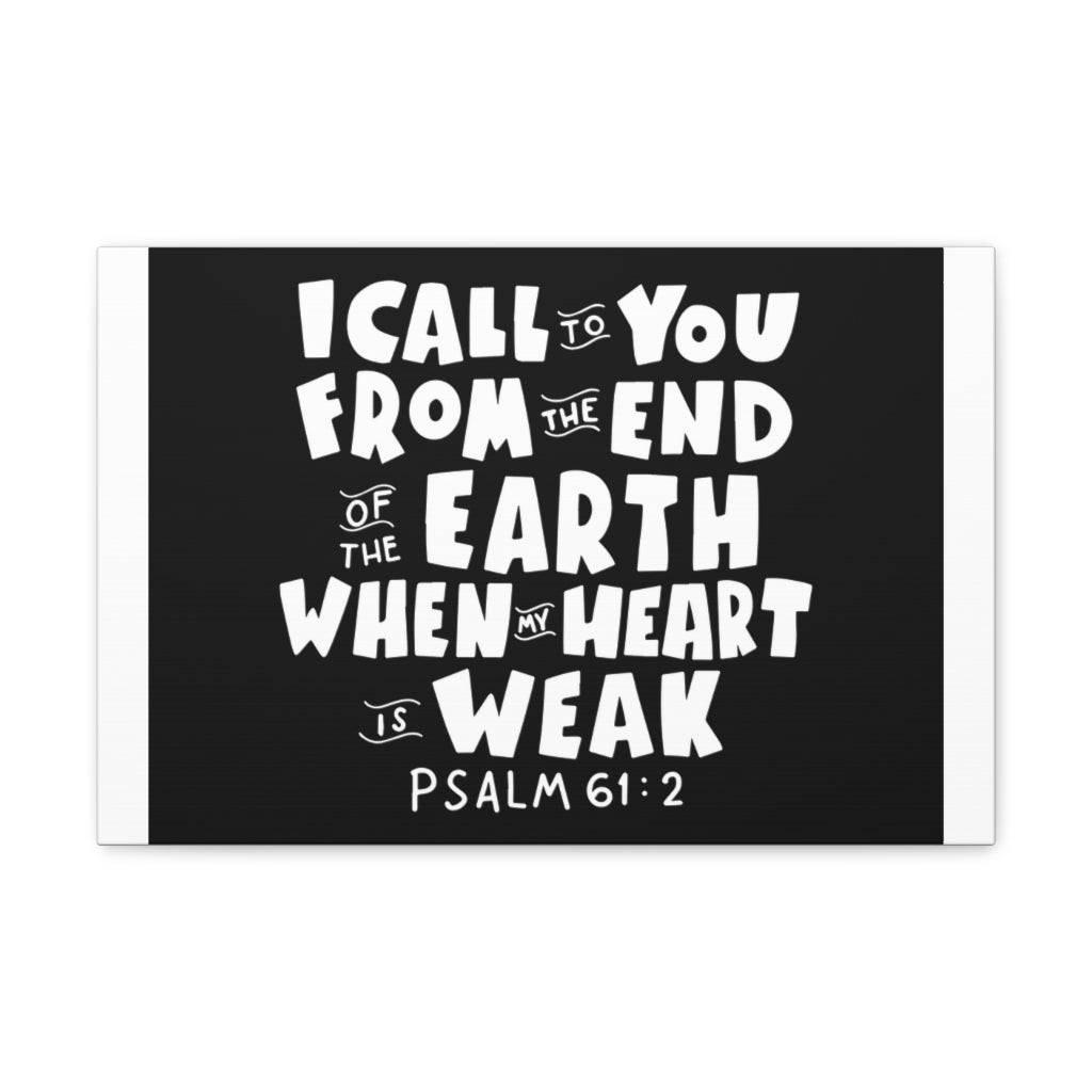 Scripture Walls I Call To You Psalm 61:2 Bible Verse Canvas Christian Wall Art Ready to Hang Unframed-Express Your Love Gifts