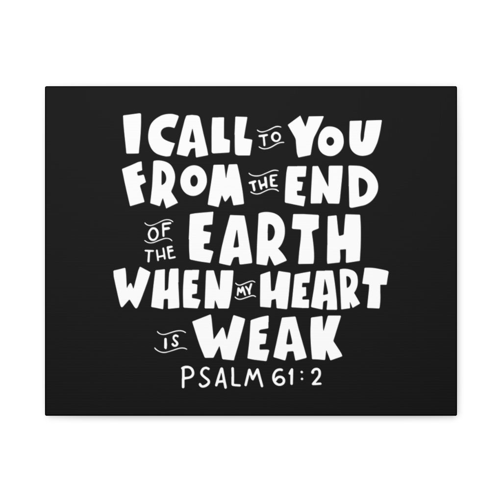 Scripture Walls I Call To You Psalm 61:2 Bible Verse Canvas Christian Wall Art Ready to Hang Unframed-Express Your Love Gifts