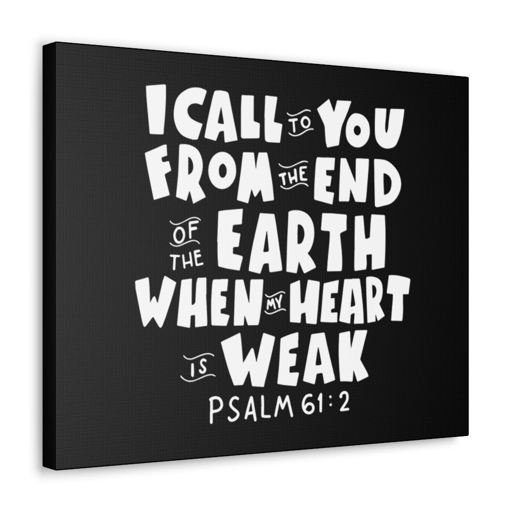 Scripture Walls I Call To You Psalm 61:2 Bible Verse Canvas Christian Wall Art Ready to Hang Unframed-Express Your Love Gifts
