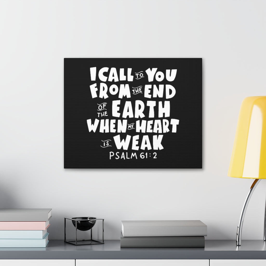 Scripture Walls I Call To You Psalm 61:2 Bible Verse Canvas Christian Wall Art Ready to Hang Unframed-Express Your Love Gifts