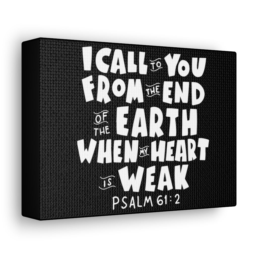 Scripture Walls I Call To You Psalm 61:2 Bible Verse Canvas Christian Wall Art Ready to Hang Unframed-Express Your Love Gifts