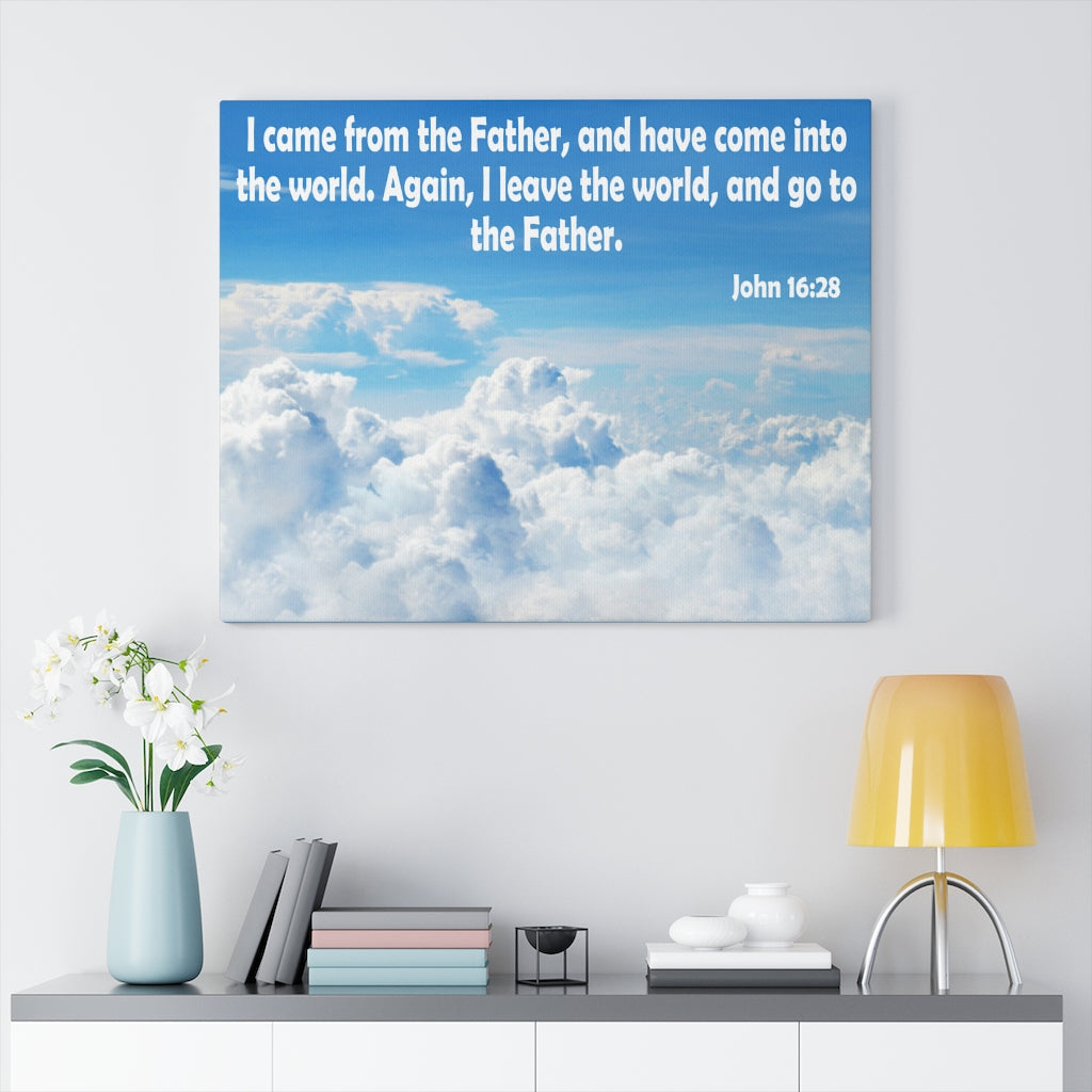 Scripture Walls I Came From the Father John 16:28 Bible Verse Canvas Christian Wall Art Ready to Hang Unframed-Express Your Love Gifts