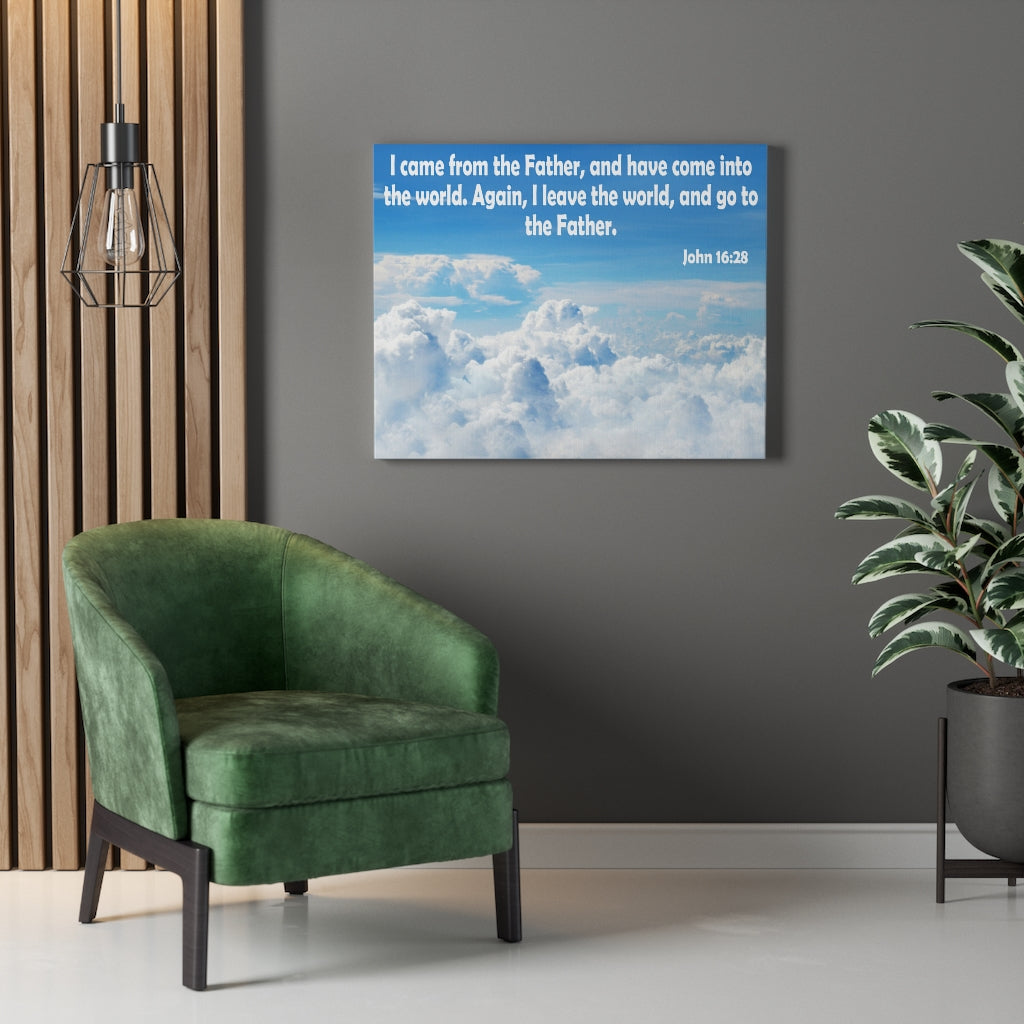 Scripture Walls I Came From the Father John 16:28 Bible Verse Canvas Christian Wall Art Ready to Hang Unframed-Express Your Love Gifts