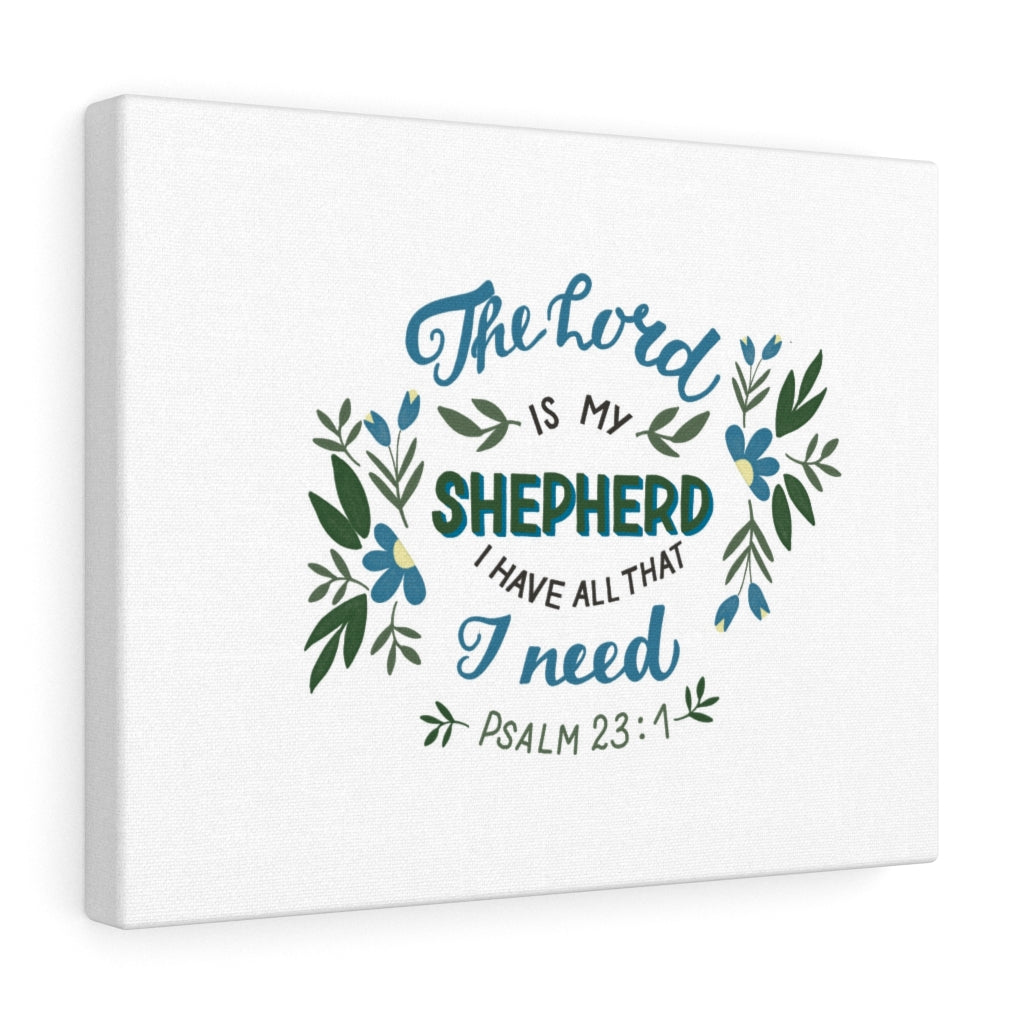Scripture Walls I Have All That I Need Psalm 23:1 Bible Verse Canvas Christian Wall Art Ready to Hang Unframed-Express Your Love Gifts